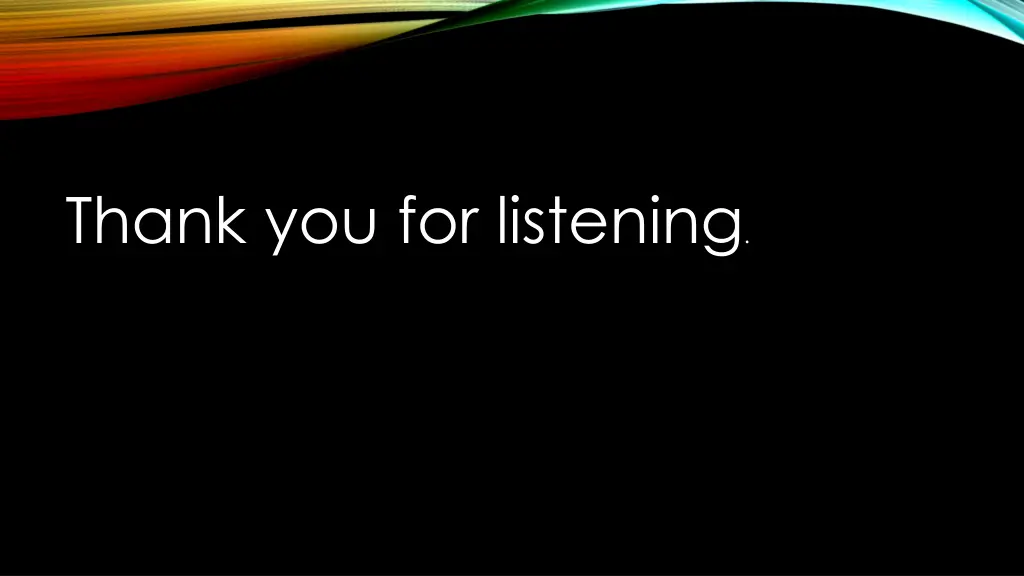 thank you for listening