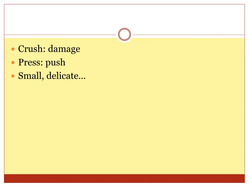 crush damage press push small delicate
