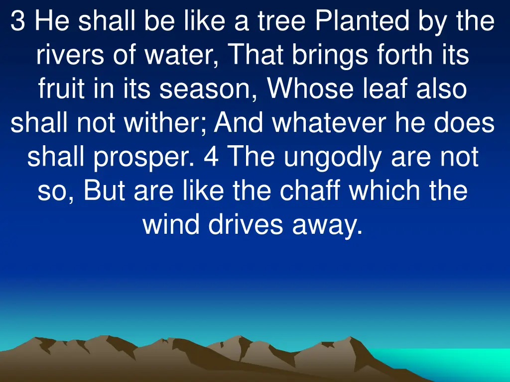 3 he shall be like a tree planted by the rivers