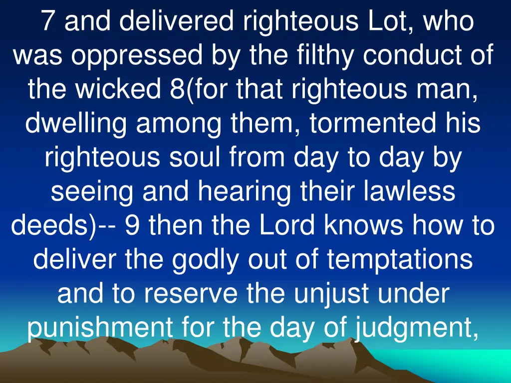 7 and delivered righteous lot who was oppressed