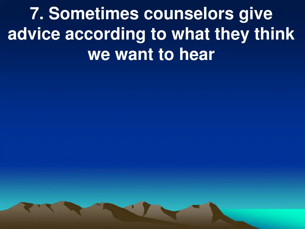 7 sometimes counselors give advice according