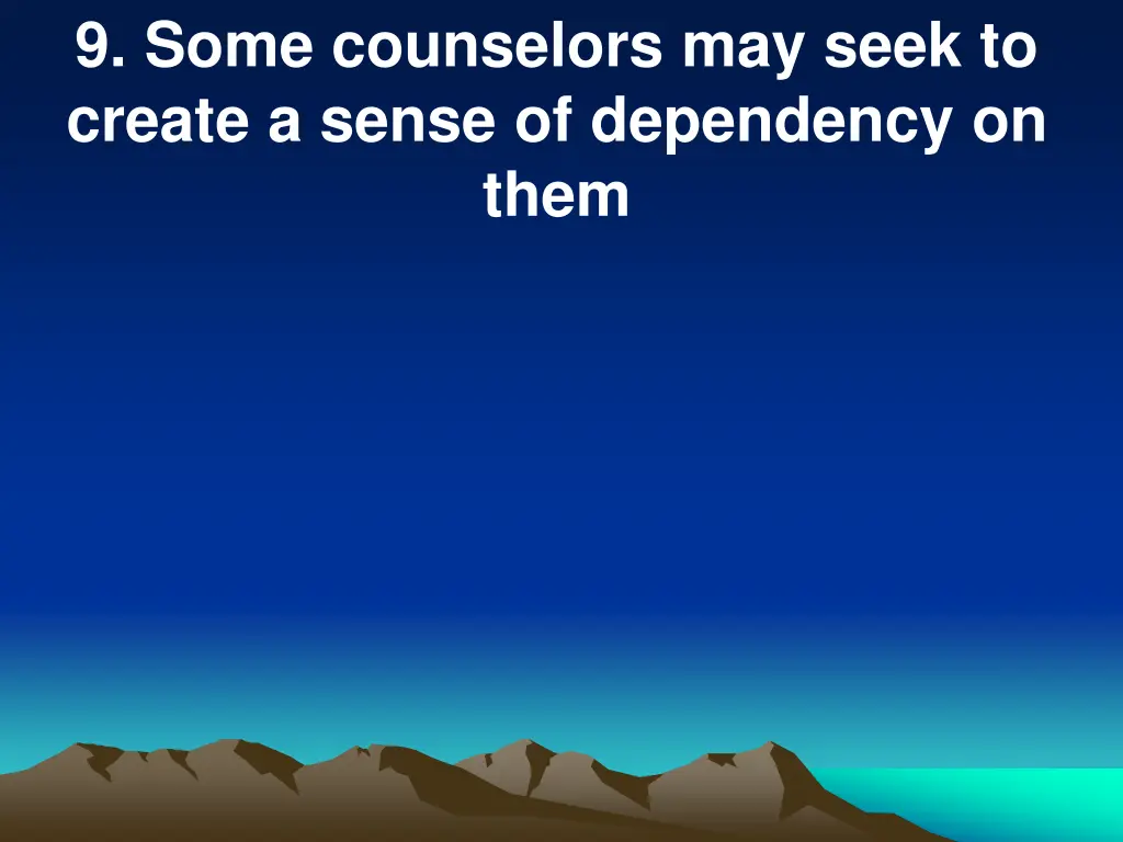 9 some counselors may seek to create a sense