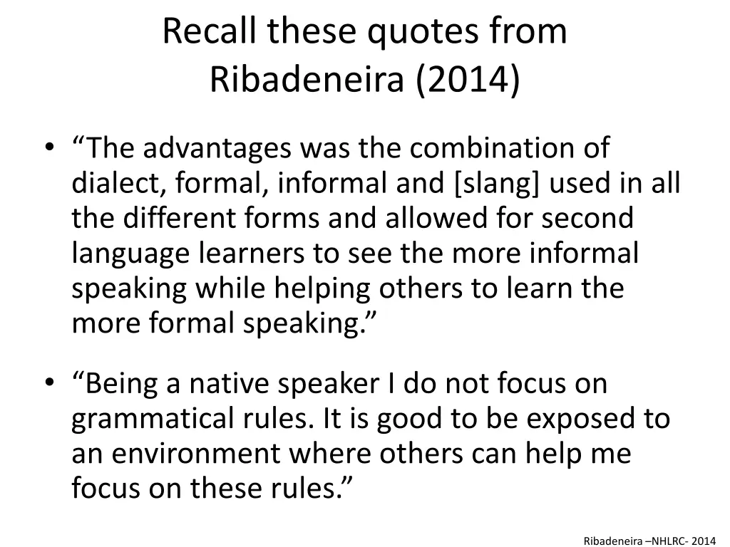 recall these quotes from ribadeneira 2014