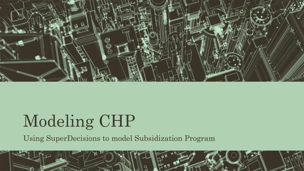 modeling chp using superdecisions to model