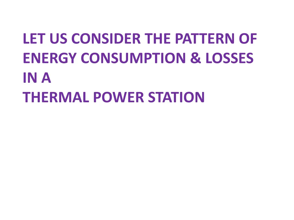 let us consider the pattern of energy consumption