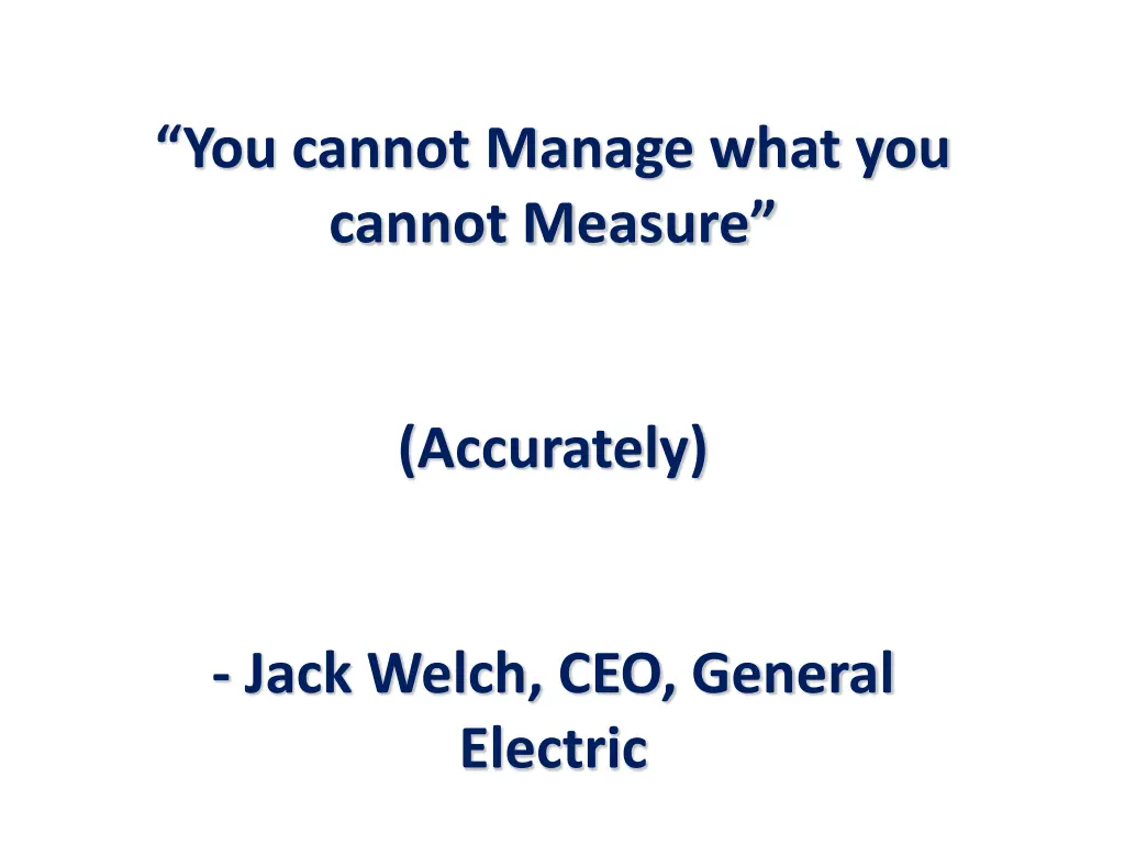 you cannot manage what you cannot measure