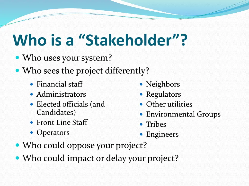 who is a stakeholder who uses your system