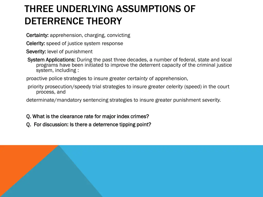 three underlying assumptions of deterrence theory