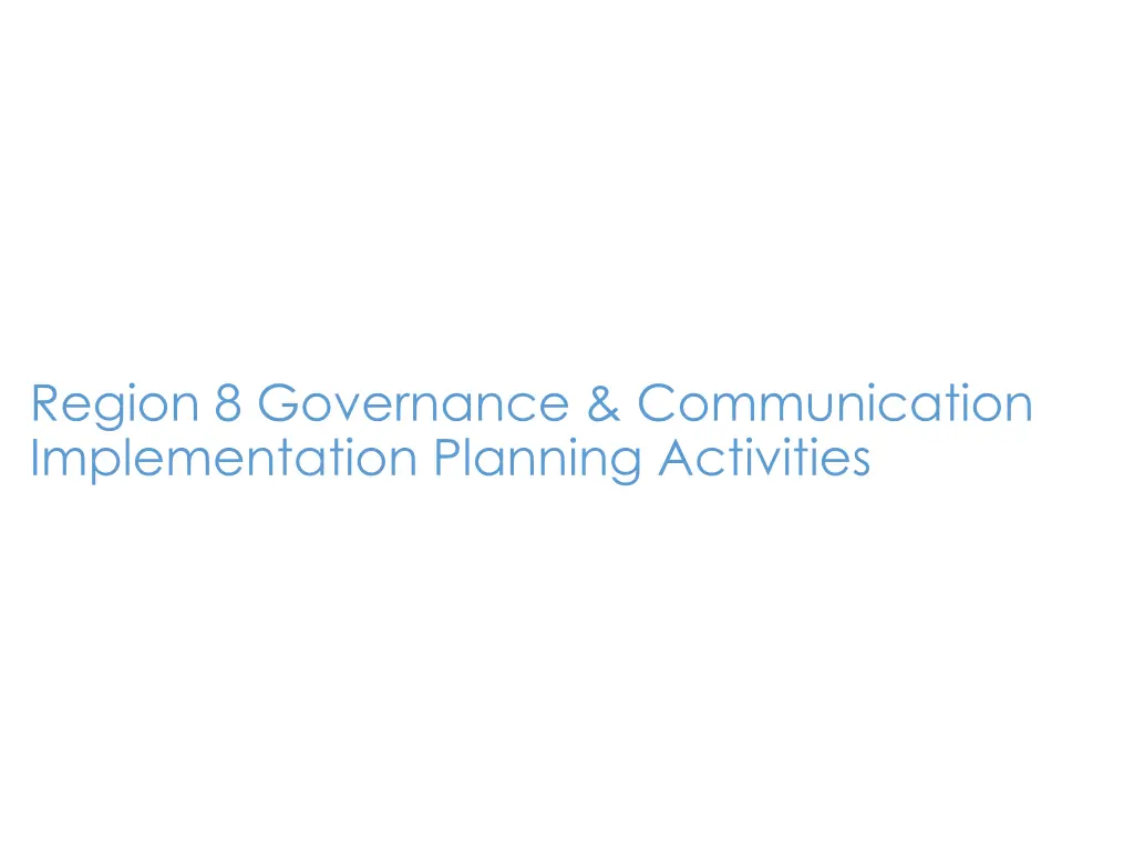 region 8 governance communication implementation