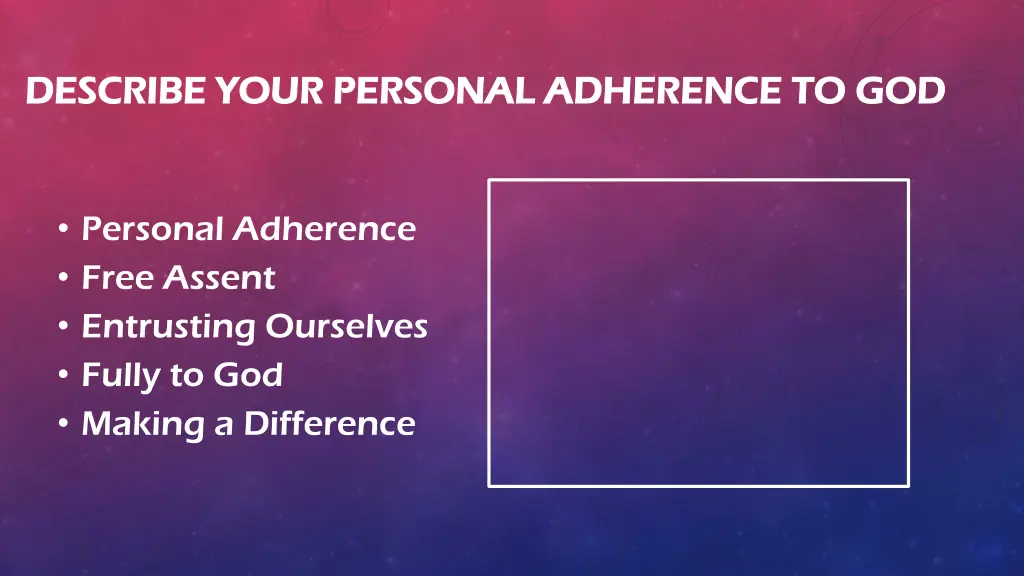 describe your personal adherence to god describe