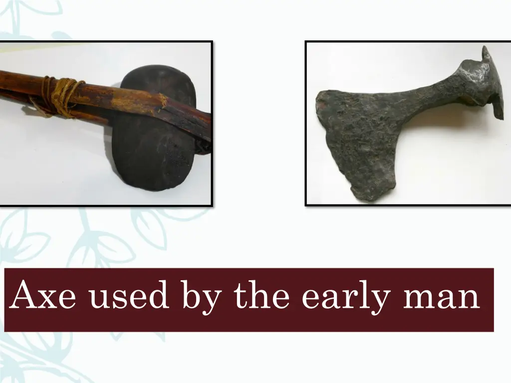 axe used by the early man