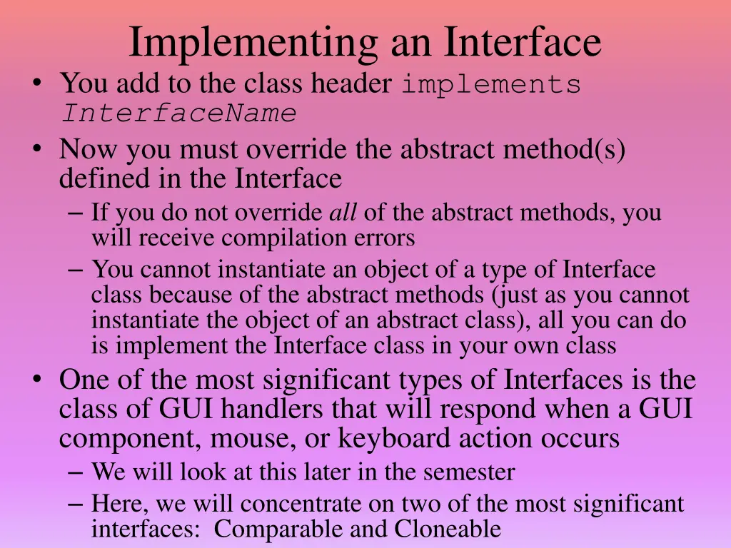 implementing an interface you add to the class