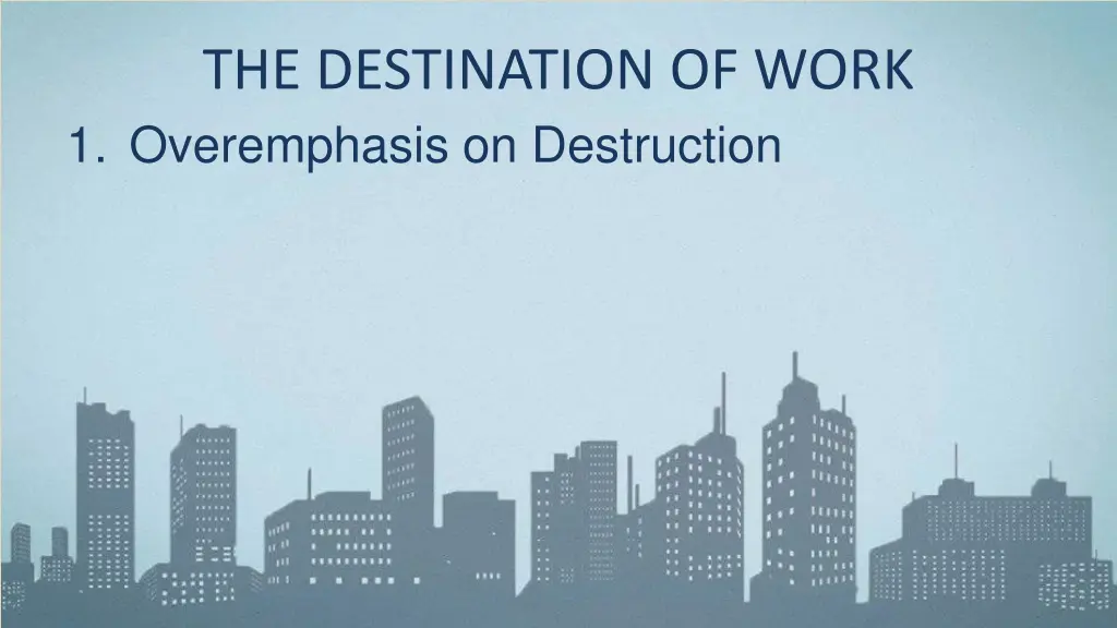 the destination of work 1 overemphasis