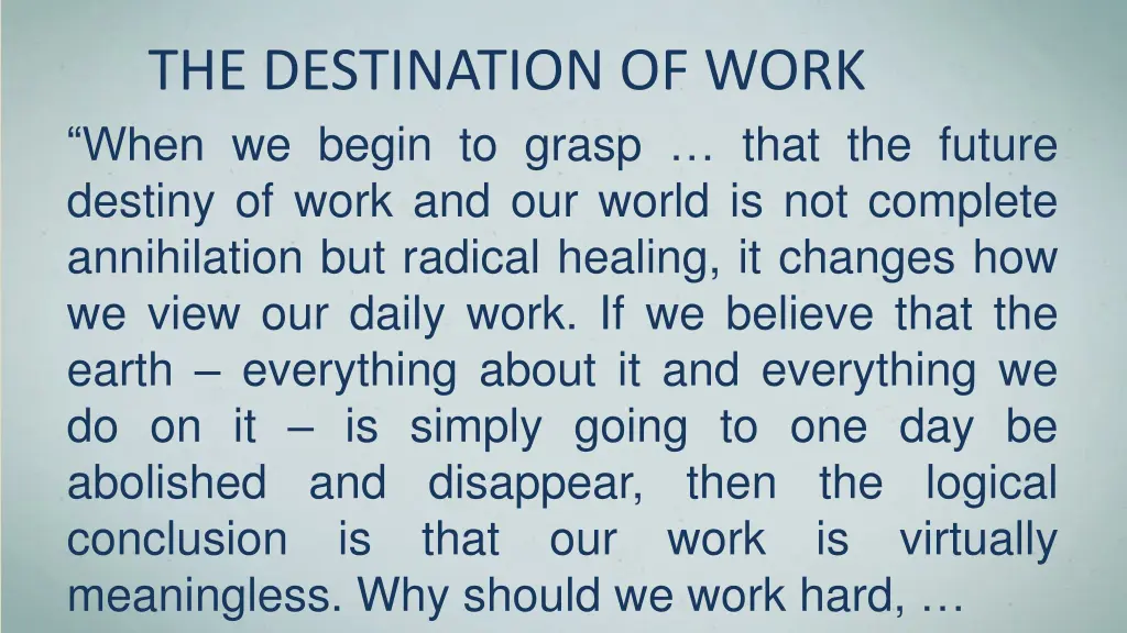 the destination of work when we begin to grasp