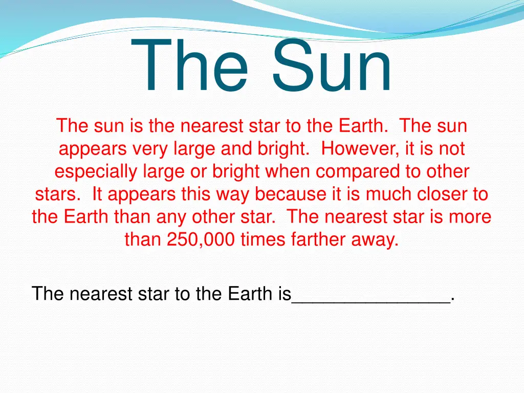 the sun the sun is the nearest star to the earth