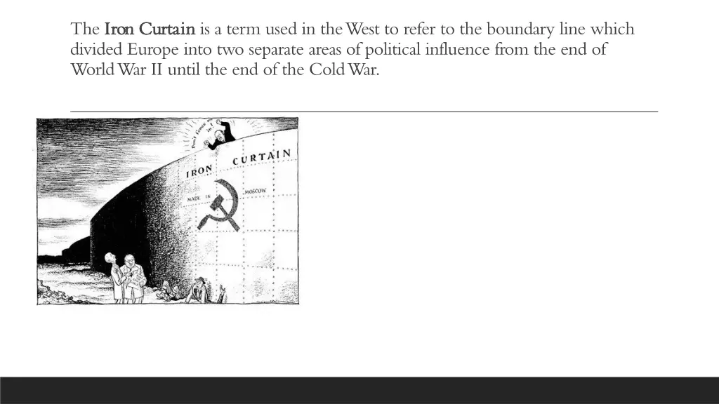 the iron curtain iron curtain is a term used