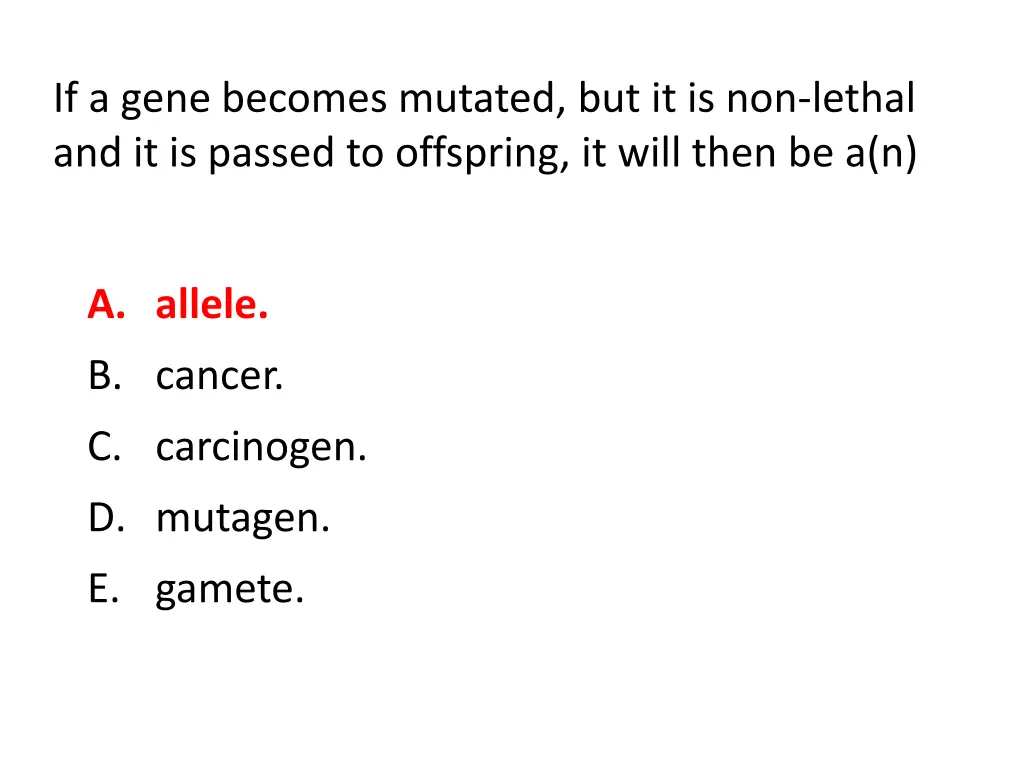 if a gene becomes mutated but it is non lethal