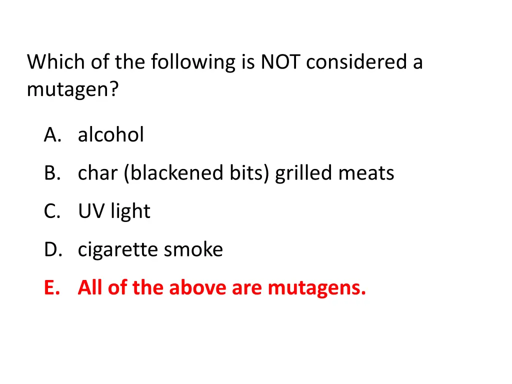 which of the following is not considered a mutagen