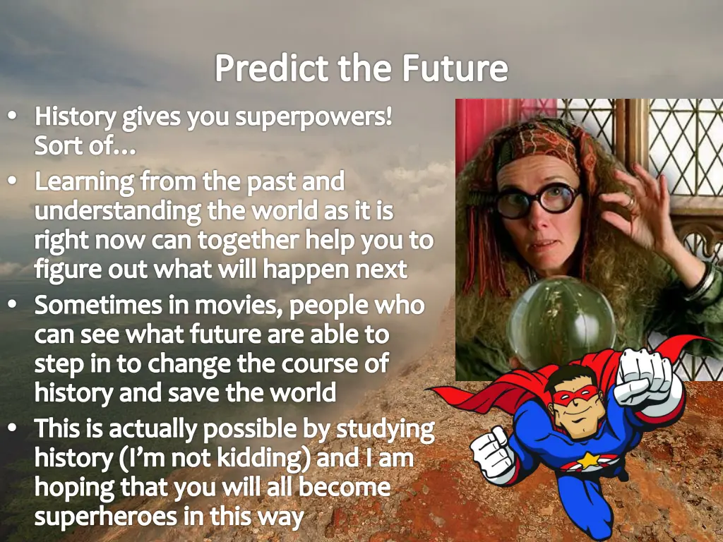 predict the future