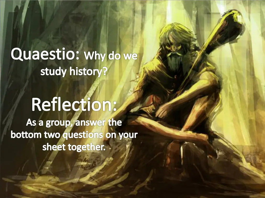 quaestio why do we study history 1