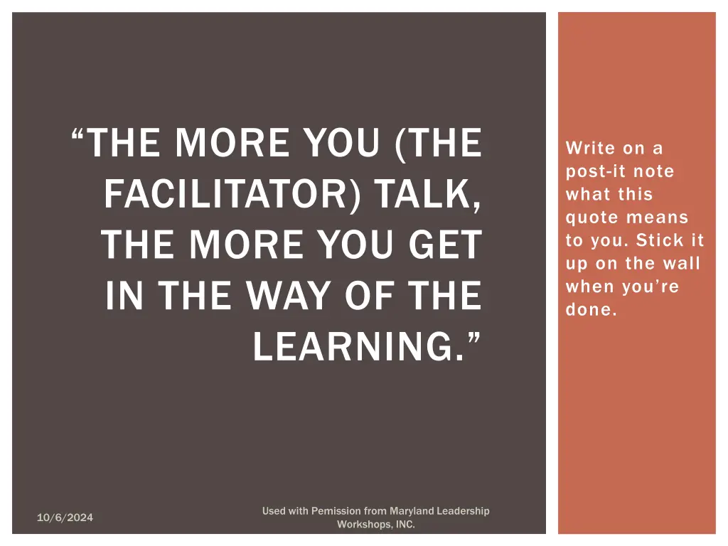 the more you the facilitator talk the more