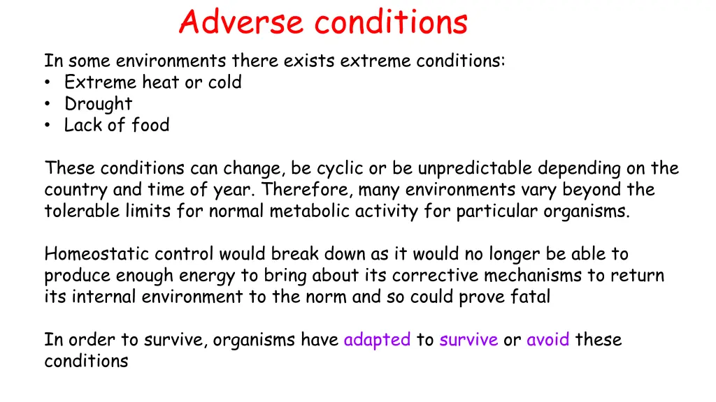 adverse conditions in some environments there