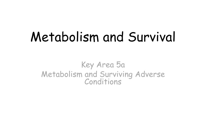 metabolism and survival