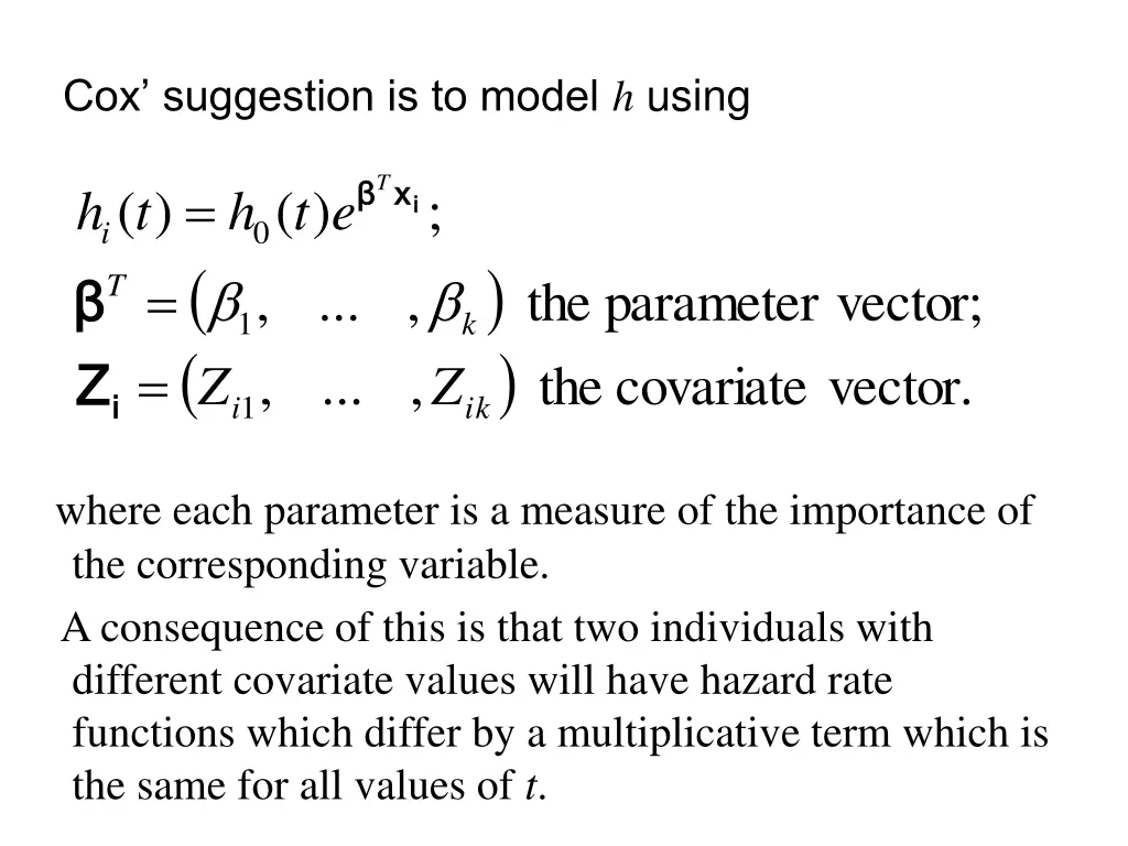 cox suggestion is to model h using