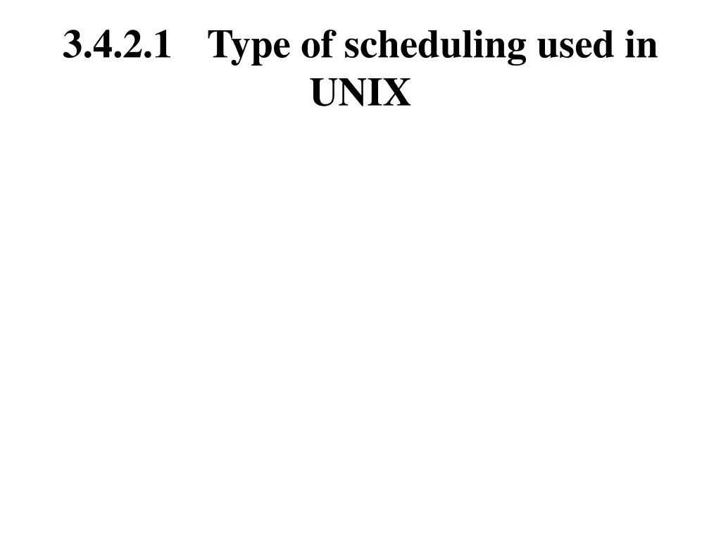 3 4 2 1 type of scheduling used in unix