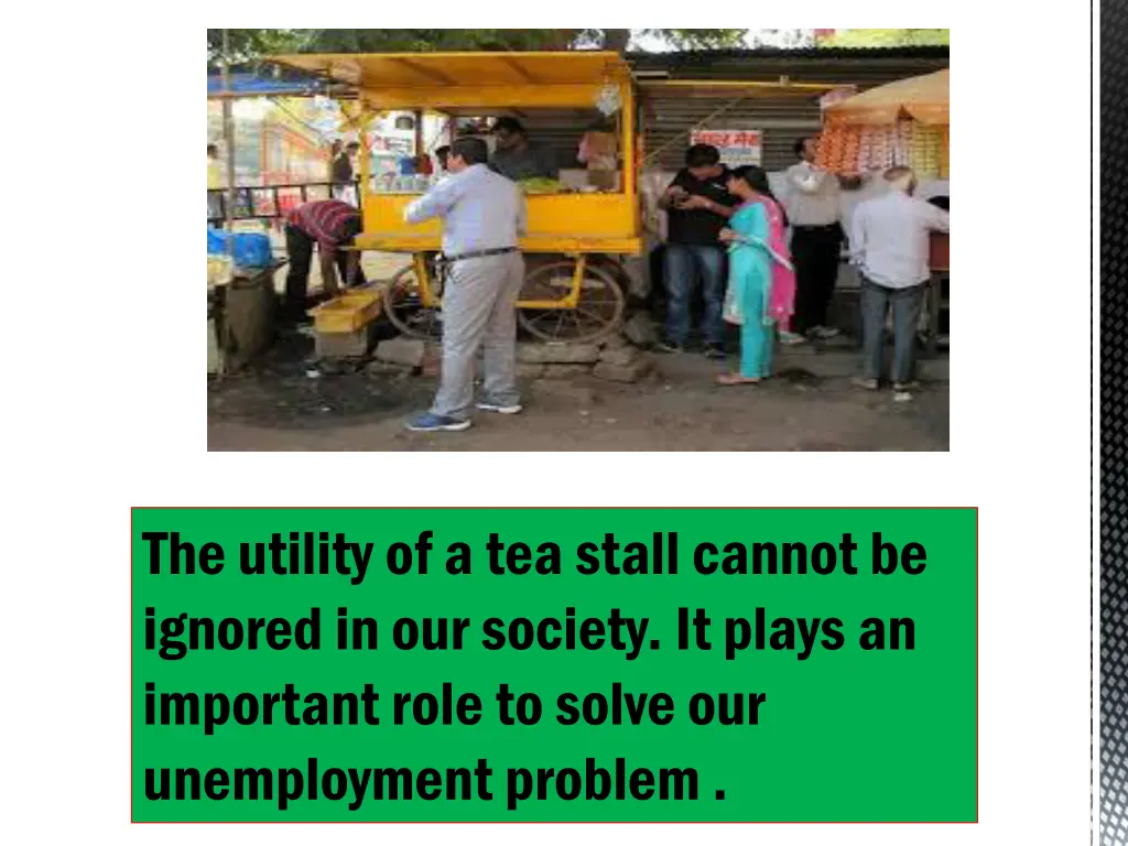 the utility of a tea stall cannot be ignored