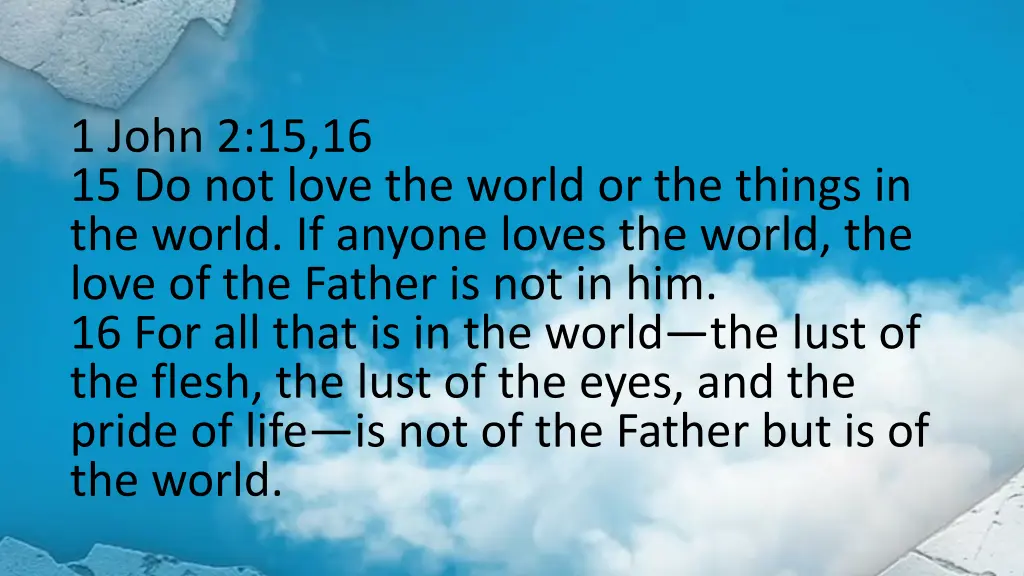 1 john 2 15 16 15 do not love the world