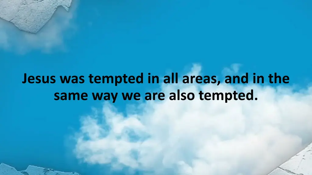 jesus was tempted in all areas and in the same