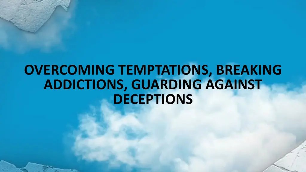 overcoming temptations breaking addictions