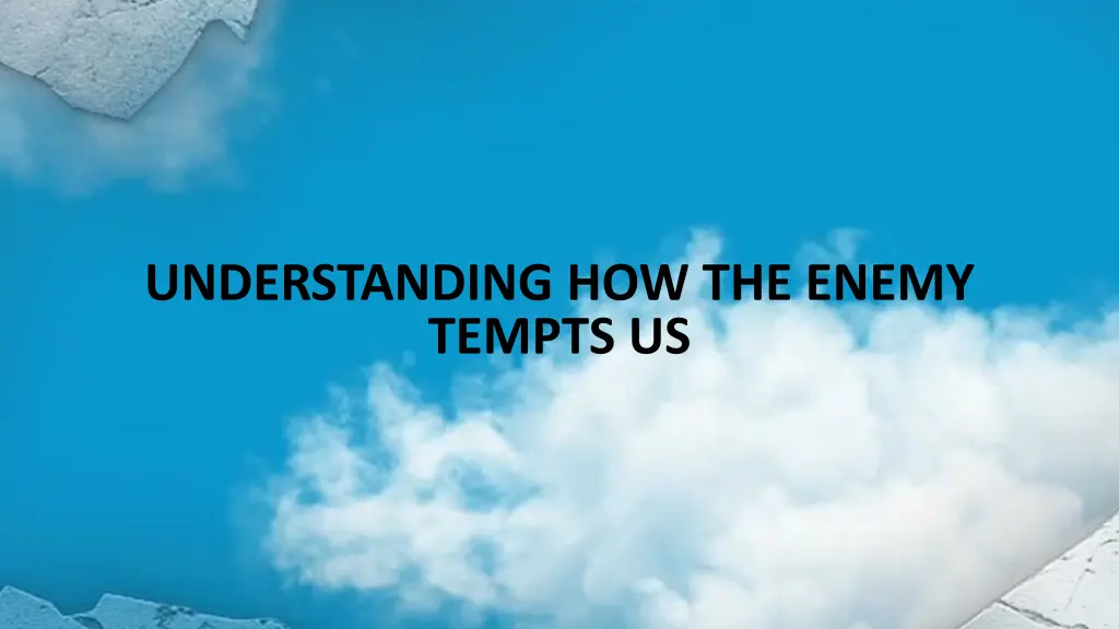 understanding how the enemy tempts us