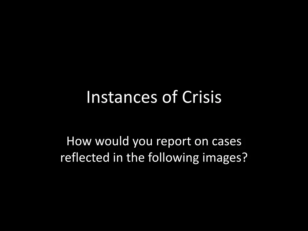 instances of crisis