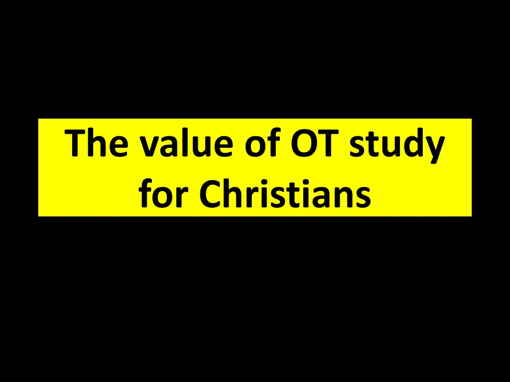 the value of ot study for christians