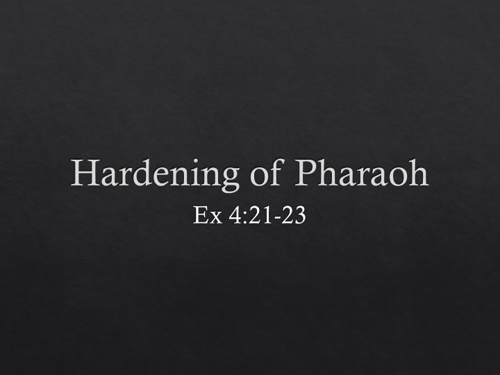 hardening of pharaoh ex 4 21 23