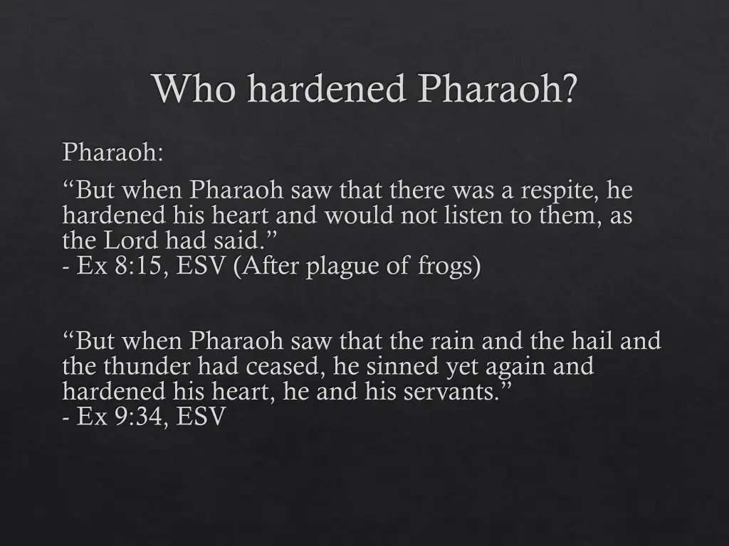 who hardened pharaoh