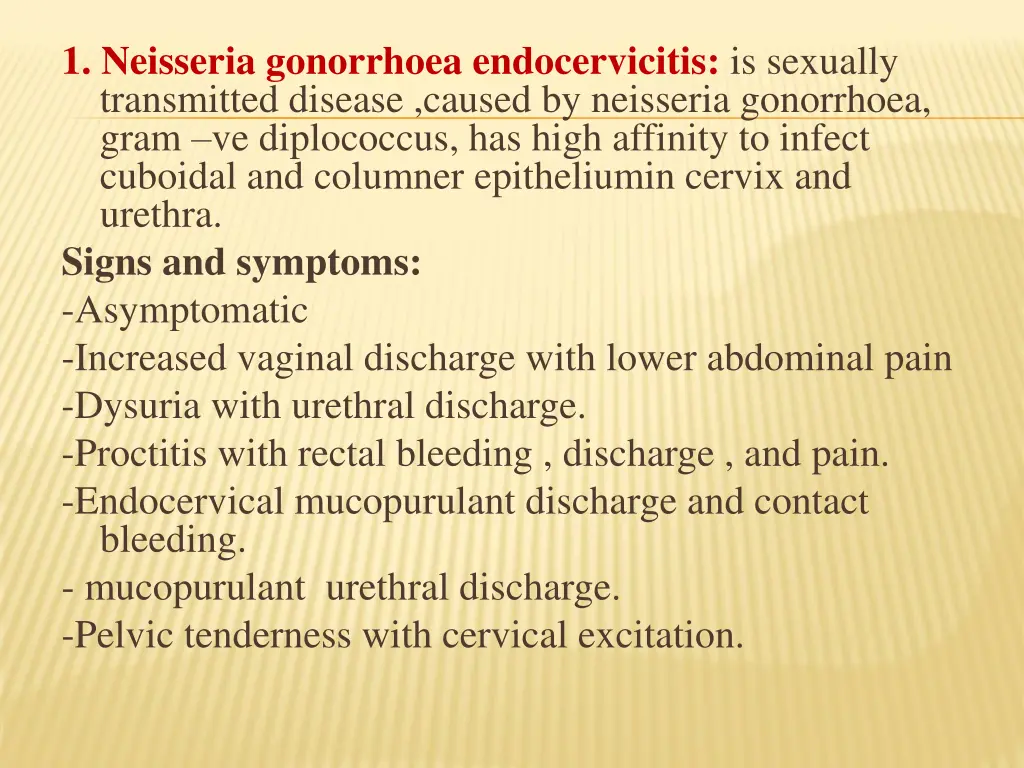 1 neisseria gonorrhoea endocervicitis is sexually