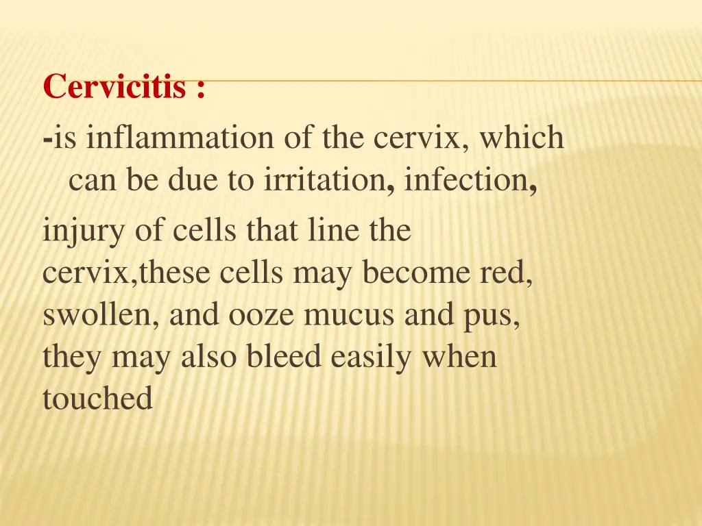 cervicitis is inflammation of the cervix which