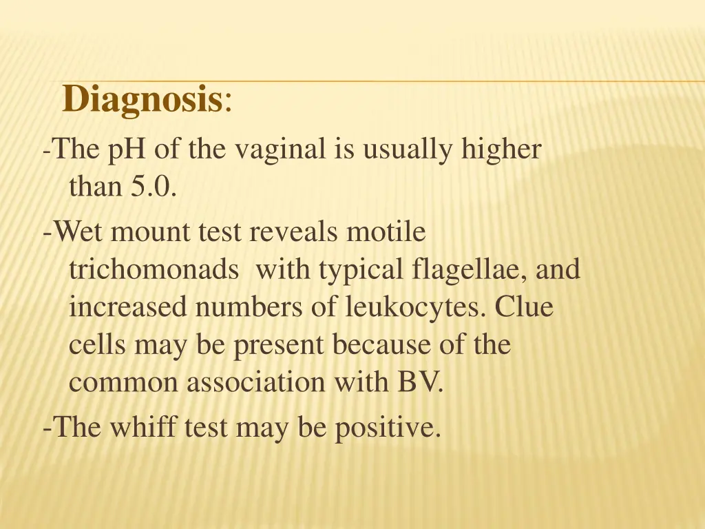 diagnosis the ph of the vaginal is usually higher