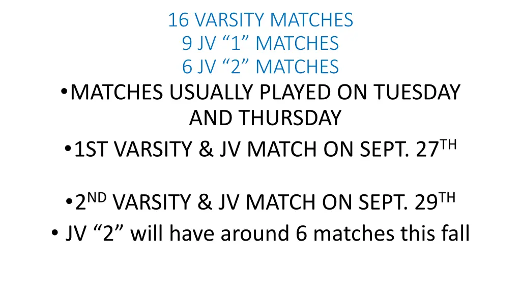 16 varsity matches 9 jv 1 matches 6 jv 2 matches