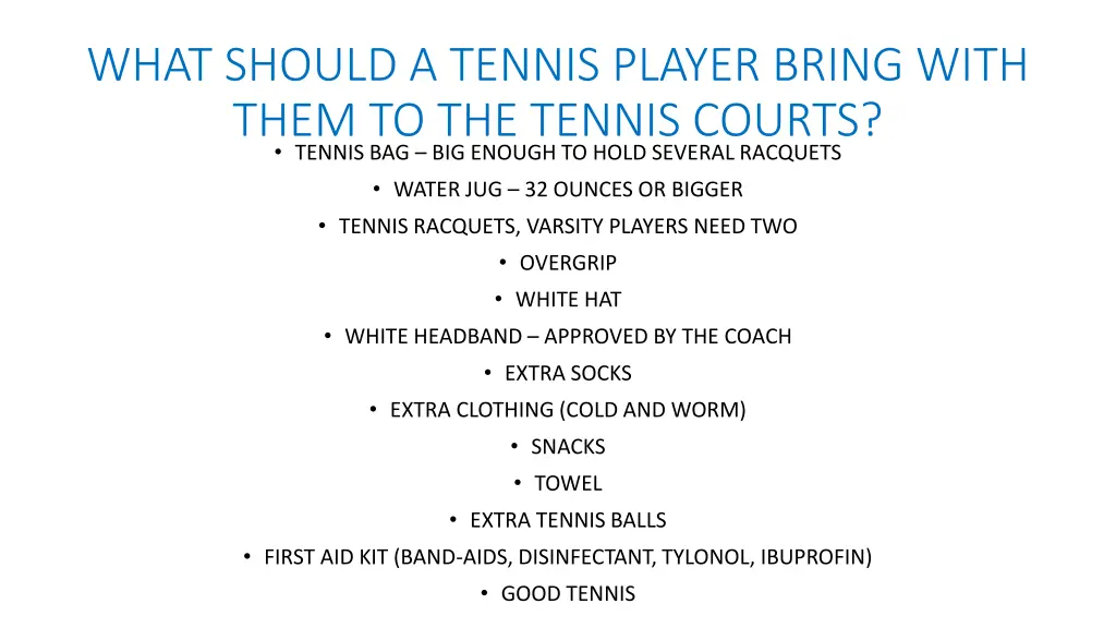 what should a tennis player bring with them