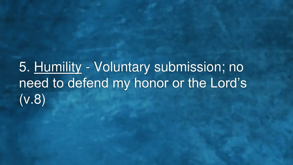 5 humility voluntary submission no need to defend