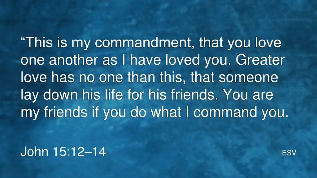 this is my commandment that you love one another