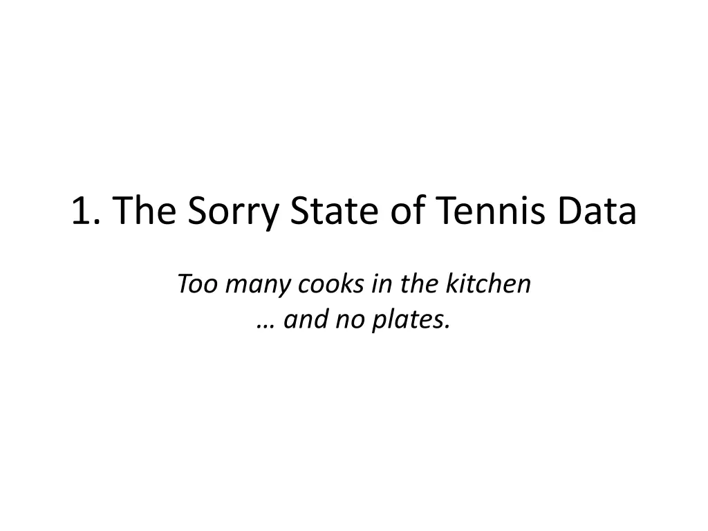 1 the sorry state of tennis data