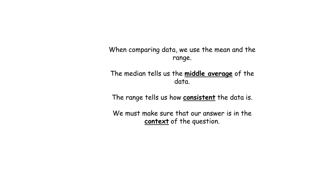 when comparing data we use the mean and the range