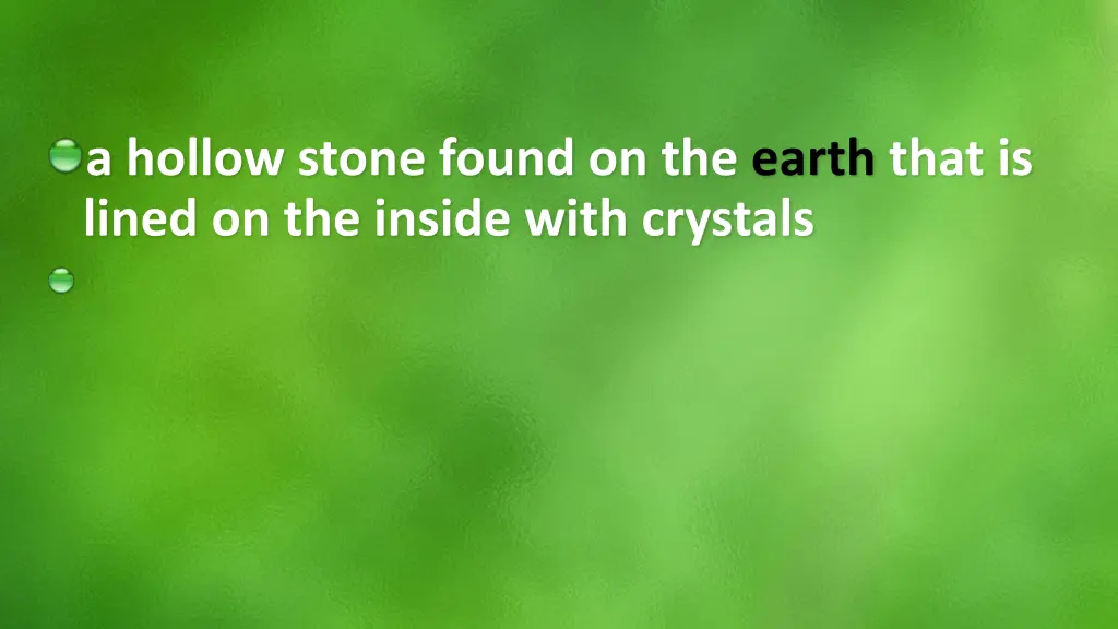 a hollow stone found on the earth that is lined