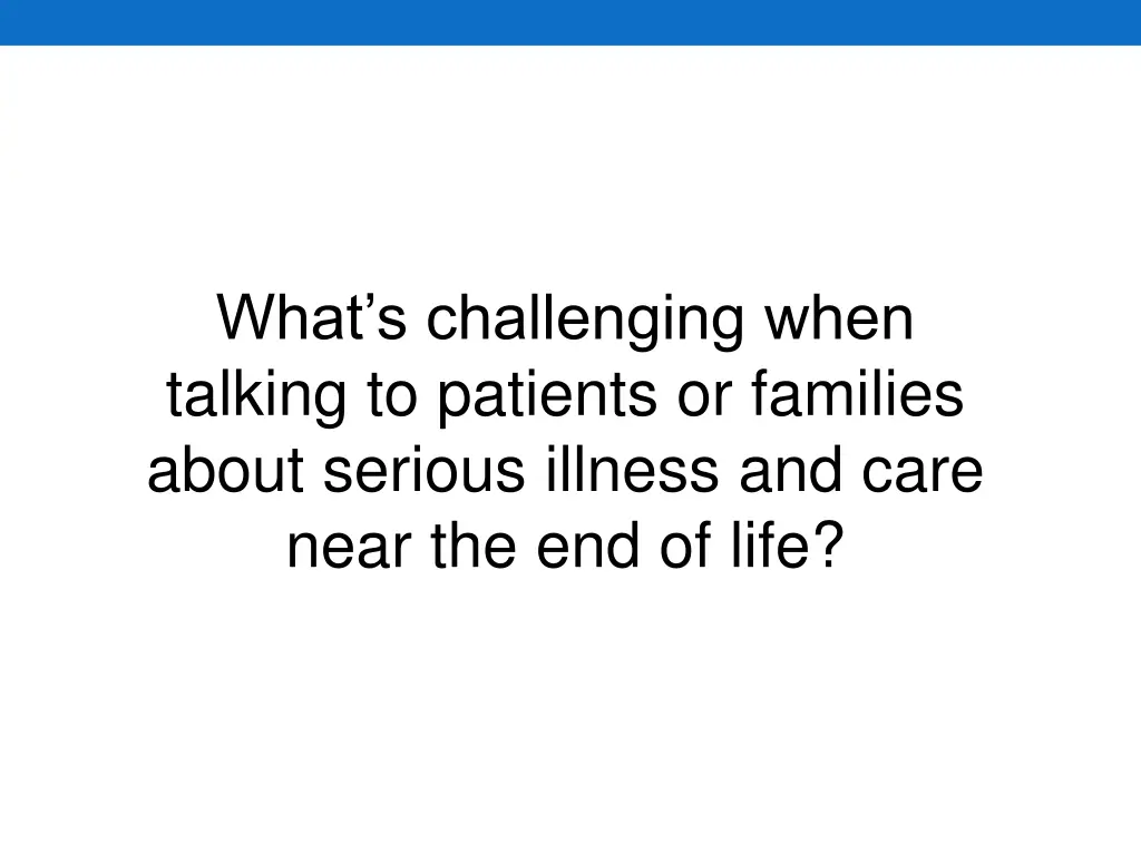 what s challenging when talking to patients