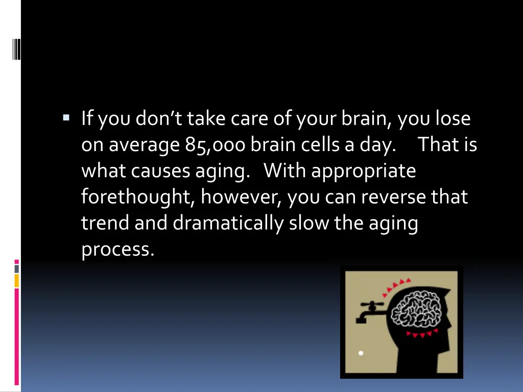 if you don t take care of your brain you lose